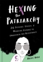 Hexing the Patriarchy
