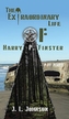 EXTRAORDINARY LIFE OF HARRY P FINSTER