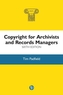 Copyright for Archivists and Records Managers