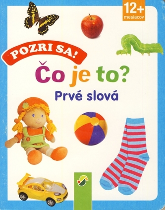 Pozri sa! Čo je to? Prvé slová