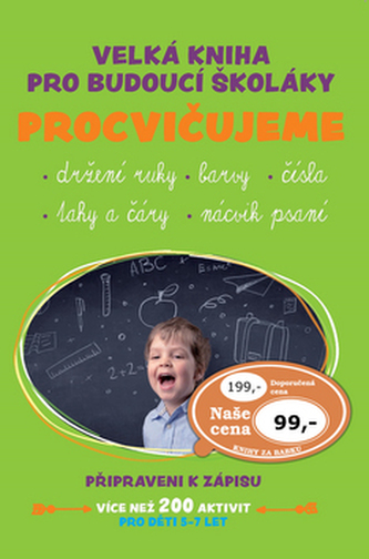 Velká kniha pro budoucí školáky Procvičujeme