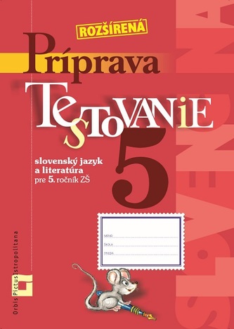 Rozšírená príprava na Testovanie 5 slovenský jazyk a literatúra pre 5.ročník ZŠ