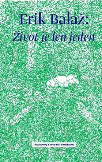 Život je len jeden (Rozhovory s Katarínou Bartoňovou)