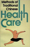 Methods of Traditional Chinese Health Care