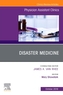 Disaster Medicine ,An Issue of Physician Assistant Clinics