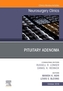 Pituitary Adenoma, An Issue of Neurosurgery Clinics of North America