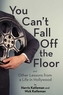 You Can't Fall Off The Floor
