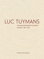 Luc Tuymans Catalogue Raisonne of Paintings: Volume 3
