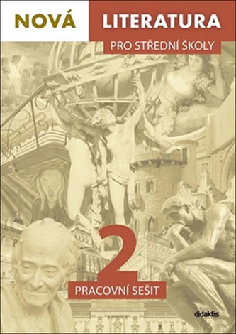 Nová literatura pro střední školy 2 Pracovní sešit Nová literatura pro střední školy 2 Pracovní sešit