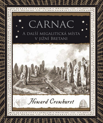 Carnac A další megalitická místa v jižní Bretani