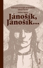 Jánošík, Jánošík... -  Povesti o najslávnejšom zbojníkovi