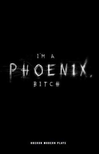 I'm a Phoenix, Bitch