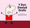 Dyn Dweud Drefn, Y