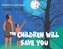 The Children Will Save You