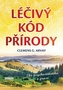 Léčivý kód přírody - Eko-psychosomatika v praxi
