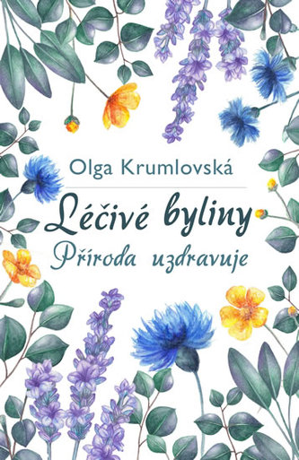 Léčivé byliny - Příroda uzdravuje Léčivé byliny - Příroda uzdravuje