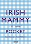 Irish Mammy in Your Pocket