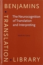 The Neurocognition of Translation and Interpreting