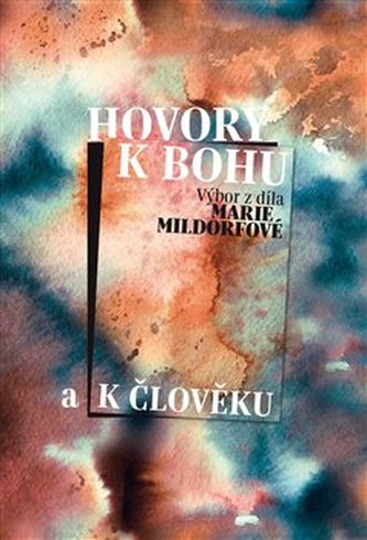 Hovory k Bohu a k člověku Hovory k Bohu a k člověku