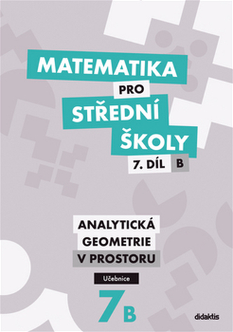 Matematika pro střední školy 7.díl B Učebnice