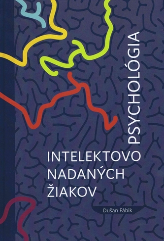 Psychológia intelektovo nadaných žiakov Psychológia intelektovo nadaných žiakov