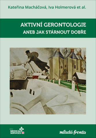 Aktivní gerontologie aneb Jak stárnout dobře