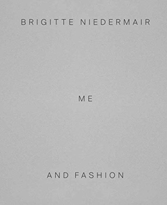 Brigitte Niedermair: Me and Fashion