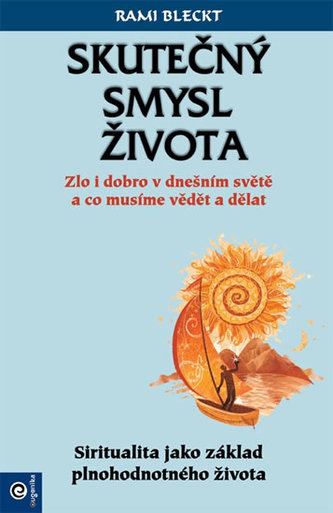 Skutečný smysl života Skutečný smysl života