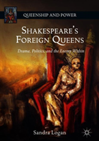 Shakespeare's Foreign Queens