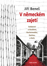 V německém zajetí - Svědectví o Osvětimi, Buchenwaldu, Dachau a Doře