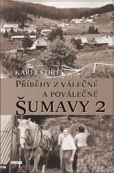 Příběhy z válečné a poválečné Šumavy 2