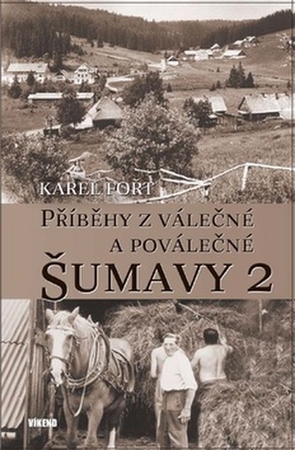 Příběhy z válečné a poválečné Šumavy 2