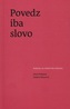 Povedz iba slovo
