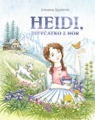 Heidi, dievčatko z hôr Heidi, dievčatko z hôr