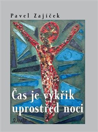 Čas je výkřik uprostřed noci Čas je výkřik uprostřed noci