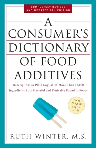 A Consumer's Dictionary of Food Additives