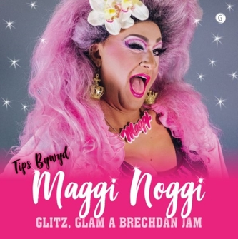Glitz, Glam a Brechdan Jam! - Tips Bywyd Maggi Noggi