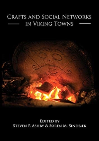 Crafts and Social Networks in Viking Towns