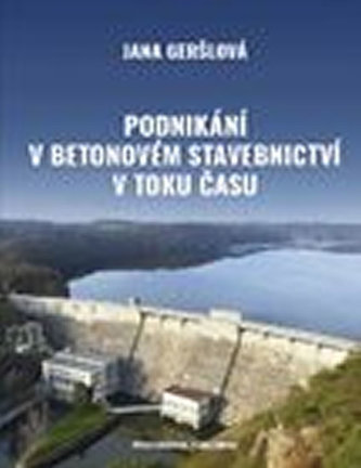 Podnikání v betonovém stavebnictví v toku času Podnikání v betonovém stavebnictví v toku času