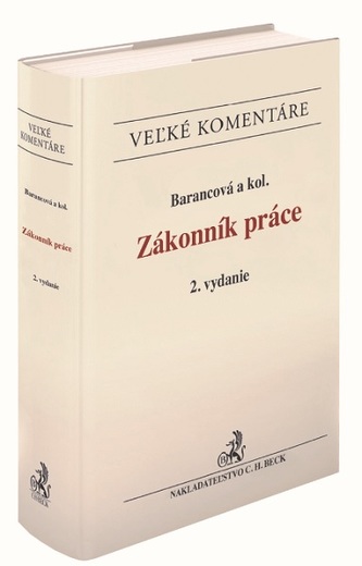Zákonník práce. Komentár (2. vydanie) Zákonník práce. Komentár (2. vydanie)