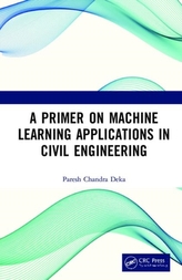 A Primer on Machine Learning Applications in Civil Engineering