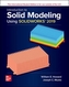 Introduction to Solid Modeling Using SOLIDWORKS 2019