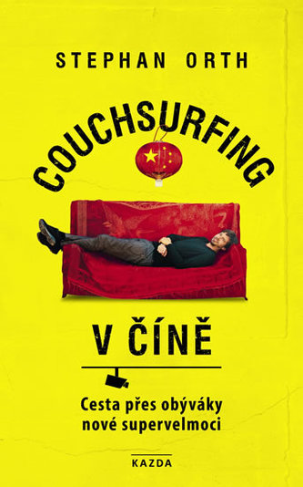 Couchsurfing v Číně - Cesta přes obýváky nové supervelmoci Couchsurfing v Číně - Cesta přes obýváky nové supervelmoci