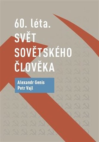 60. léta - Svět sovětského člověka 60. léta - Svět sovětského člověka