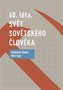 60. léta - Svět sovětského člověka