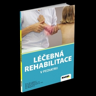 Léčebná rehabilitace v pediatrii Léčebná rehabilitace v pediatrii