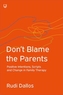 Don't Blame the Parents: Corrective Scripts and the Development of Problems in Families