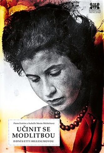 Učinit se modlitbou - 15 dní s Etty Hillesumovou Učinit se modlitbou - 15 dní s Etty Hillesumovou