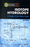 Isotope Hydrology: A Study Of The Water Cycle