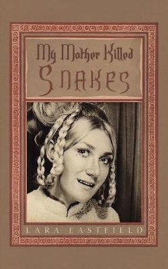 MY MOTHER KILLED SNAKES